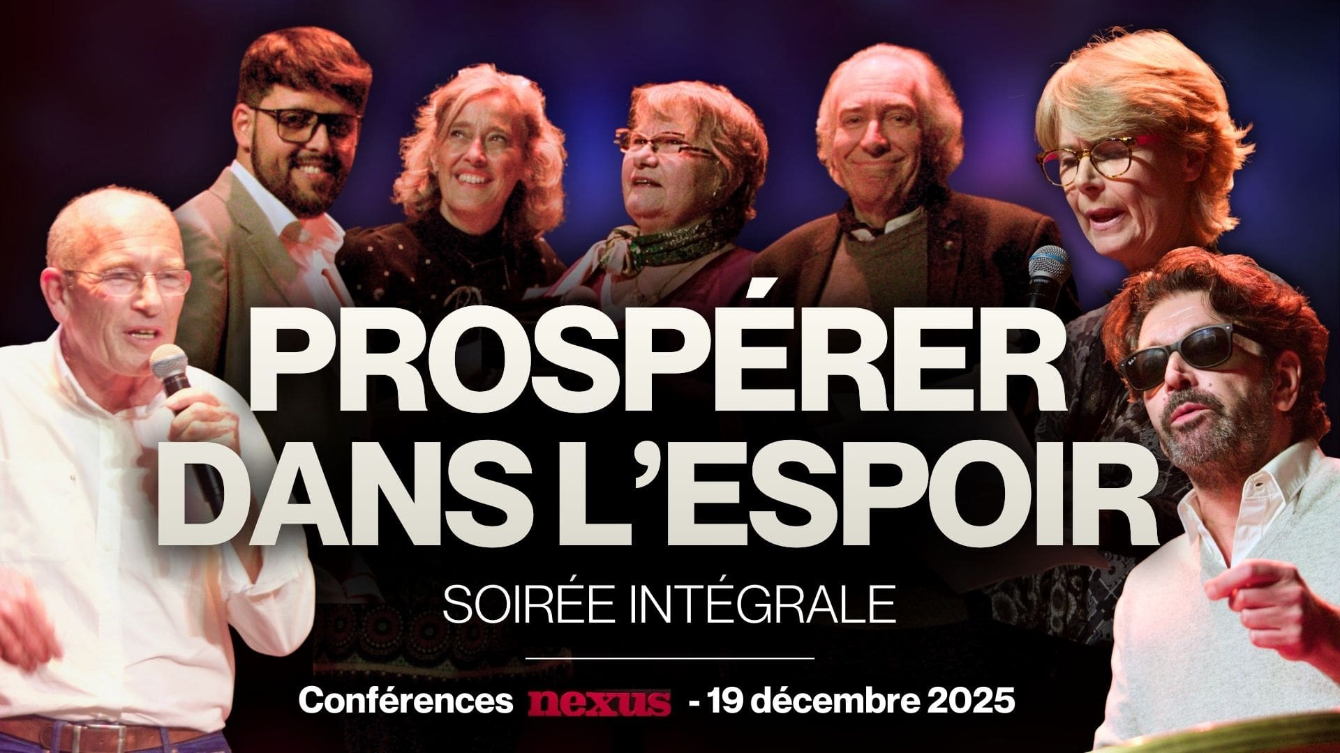 La Grande Soirée de conférences du 19 décembre 2025 au Théâtre de la Tour Eiffel | Prospérer dans l’espoir (L’INTÉGRALE)