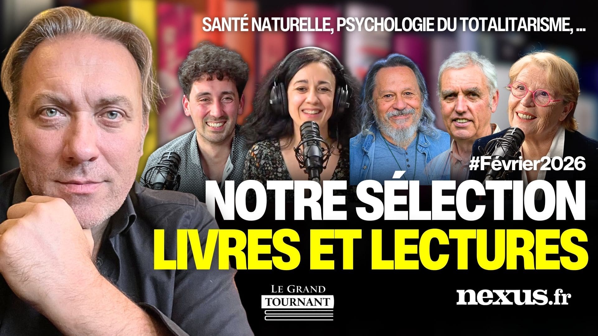 Le Grand Tournant #2 : santé naturelle, psychologie du totalitarisme… | Février 2026 (VIDÉO)