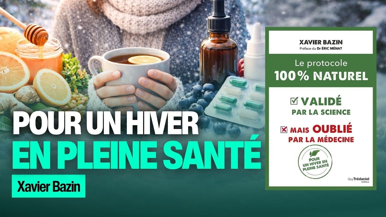 Le protocole 100 % naturel, validé par la science mais oublié par la médecine, avec Xavier Bazin (VIDÉO)