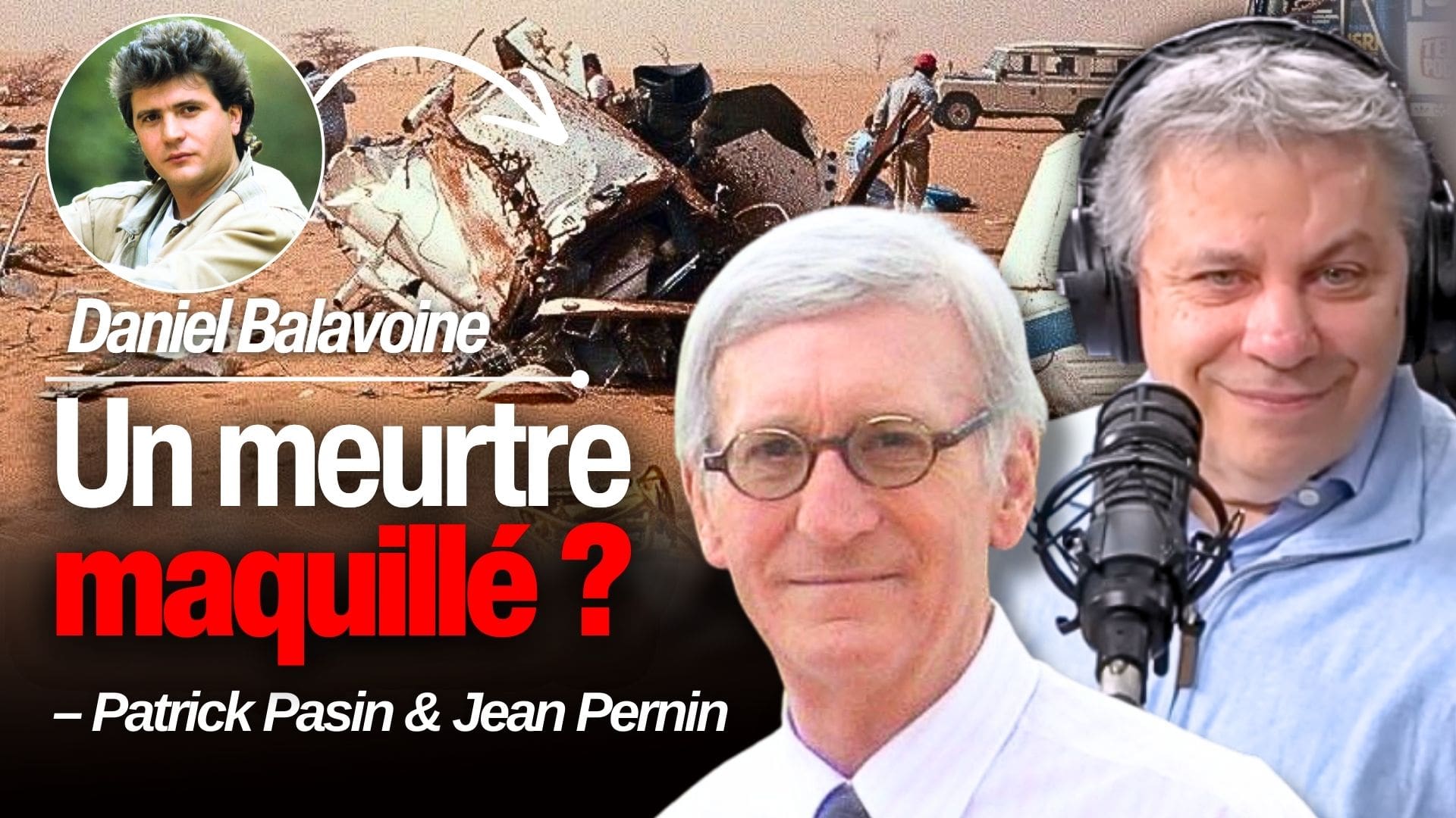 Crash au Dakar : les zones d’ombre qui entourent la mort de Balavoine – Entretien avec Jean Pernin (VIDÉO)