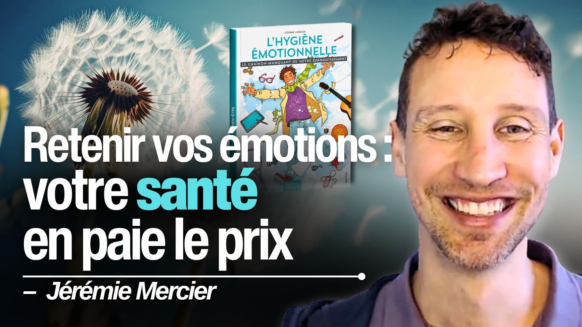 Pourquoi et comment libérer vos émotions pour reprendre le contrôle de votre santé et de votre vie ?